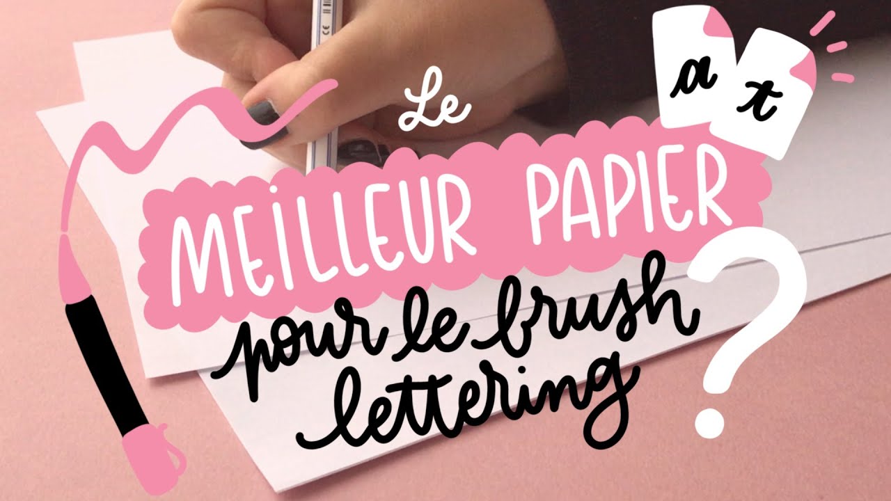 QUEL PAPIER POUR LE BRUSH LETTERING ? | Matériel Lettering Calligraphie Moderne