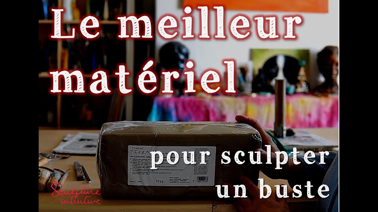 Sculpter votre buste en argile : Choisir le meilleur matériel
