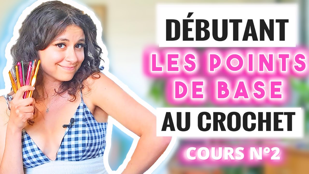 Apprendre le crochet cours n°2 : Les 5 points de base + Ebook gratuit : Débutant tuto facile !
