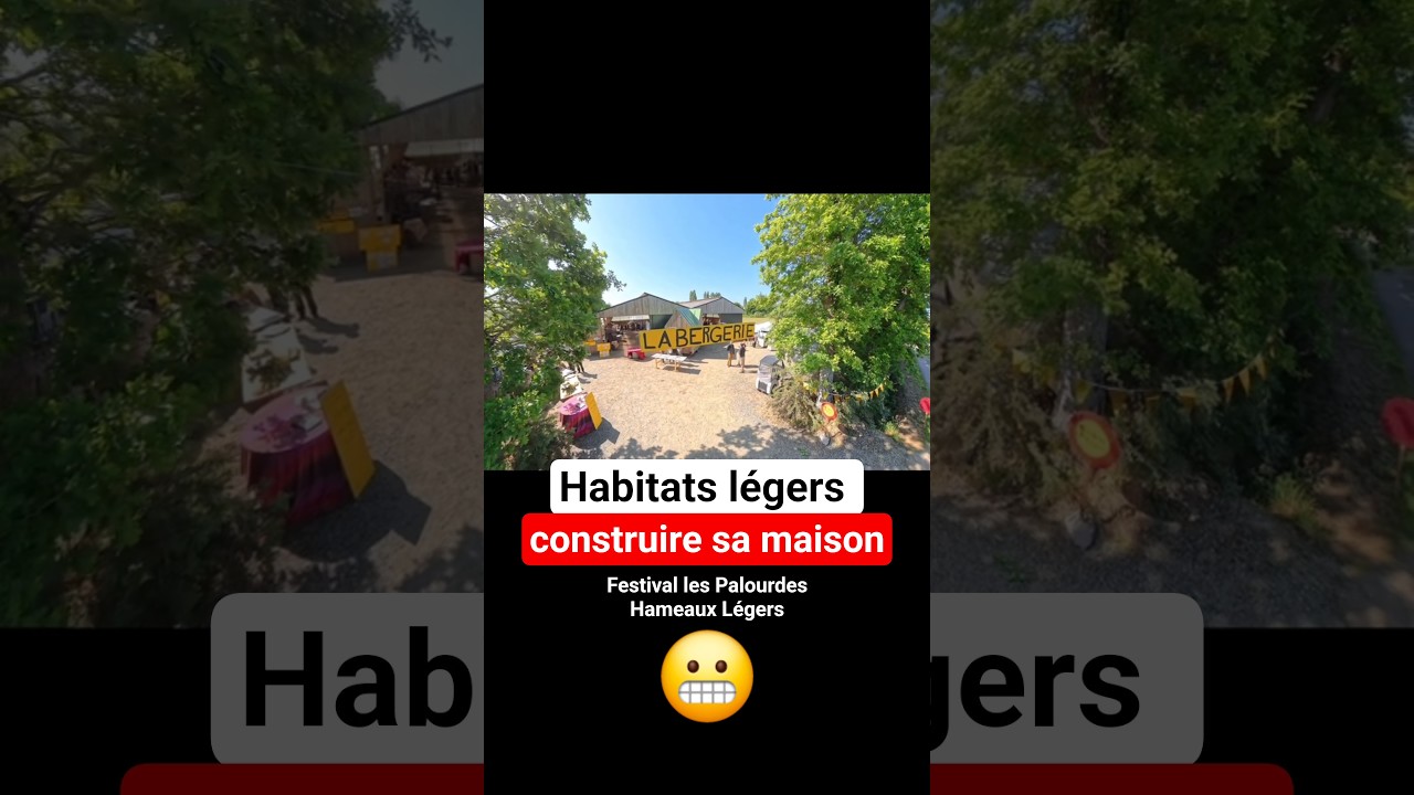 Habitats légers - Festival Palourde - Construire sa Maison #habitatleger #reportage - Voyage Voyages
