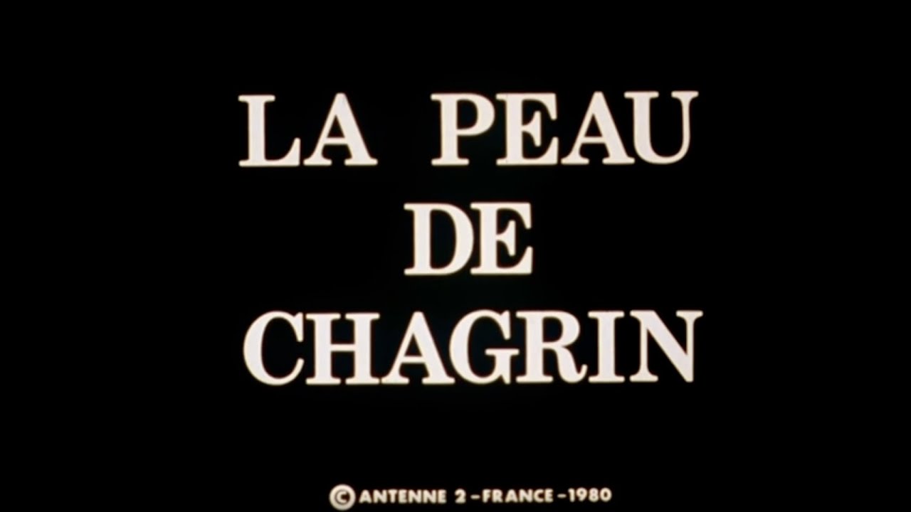 Téléfilm - La peau de chagrin - 2H10 — 29-12-1980 — Réal - Michel Favart d'après Honoré de Balzac
