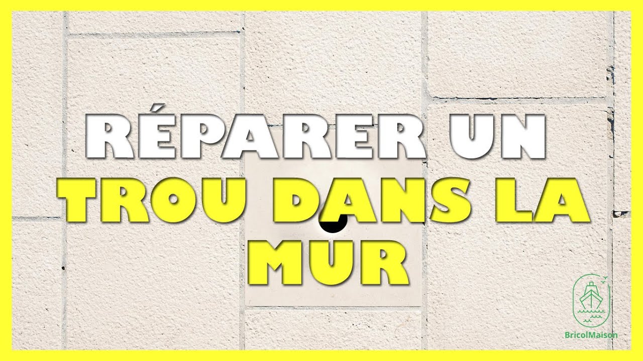 Comment réparer un trou dans un mur