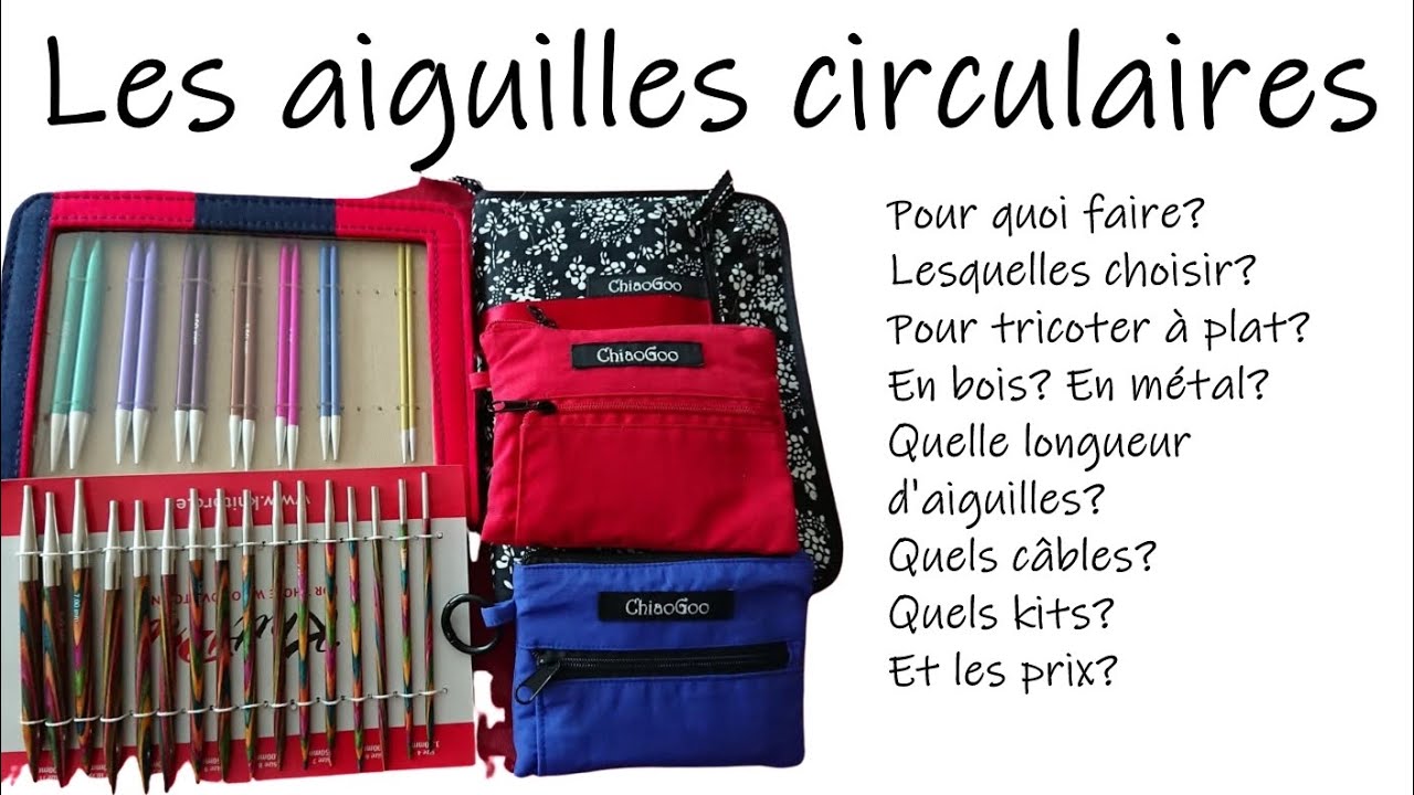 HORS SERIE TRICOT GUIDE AIGUILLES CIRCULAIRES KNITPRO ET CHIAOGOO 2" 3" 4" ET 5"