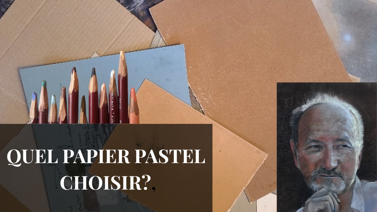 QUEL PAPIER CHOISIR POUR LE PASTEL? conseils  débutants